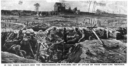 In the Ypres salient — how the Northumberland Fusiliers met an attack on their first-line trenches.