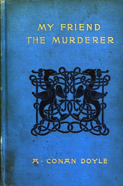File:Lovell-coryell-1893-modern-fiction-my-friend-the-murderer-and-other-mysteries-and-adventures.jpg