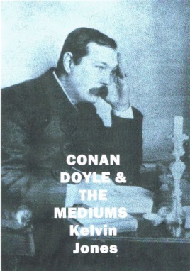 Conan Doyle and the Mediums by Kelvin Jones (Cunning Crime Books, 2012)