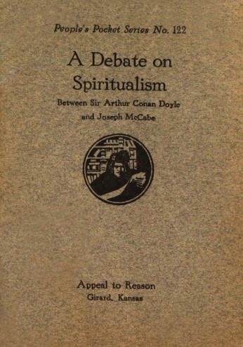 A Debate on Spiritualism Between Sir Arthur Conan Doyle and Joseph McCabe People's Pocket Series No. 122 (ca. 1922)