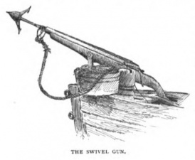 The swivel gun.