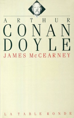 Arthur Conan Doyle by James McCearney (La Table Ronde, 1988) in french only