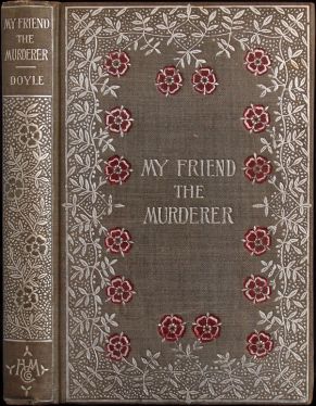 My Friend the Murderer (1898-1899, De Novo)