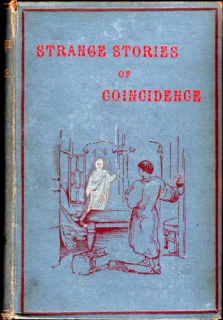 Strange Stories of Coincidence and Ghostly Adventures (reissued vol. 2) George Redway (1888)
