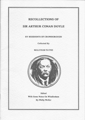 Recollections of Sir Arthur Conan Doyle, by Residents of Crowborough by Malcolm Payne & Philip Weller (privately published, 1993)