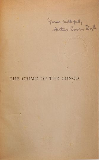 Yours faithfully, Arthur Conan Doyle (undated) Dedicace in The Crime of the Congo (1909).