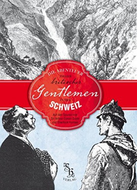 The Adventures of Two British Gnetlemen in Switzerland by DSHG (DSHG Press, 2016)