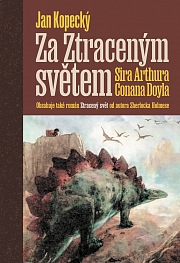 Beyond The Lost World of Sir Arthur Conan Doyle by Jan Kopecký (Pavel Mervart, 2024) Czech