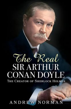 The Real Sir Arthur Conan Doyle by Andrew Norman (White Owl, 2023) reed.
