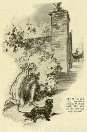 Holmes crouched behind the bush with the dog as the carriage approached.